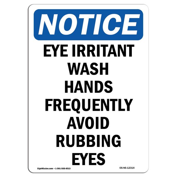 OSHA Sign, Eye Irritant Wash Hands Frequently, 24in X 18in Rigid Plastic, 18" W, 24" L, Portrait